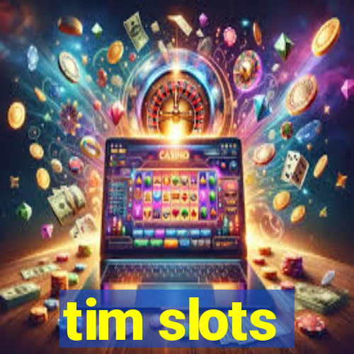 tim slots